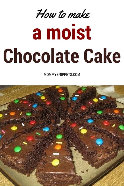 How to make a moist chocolate cake - MommySnippets.com