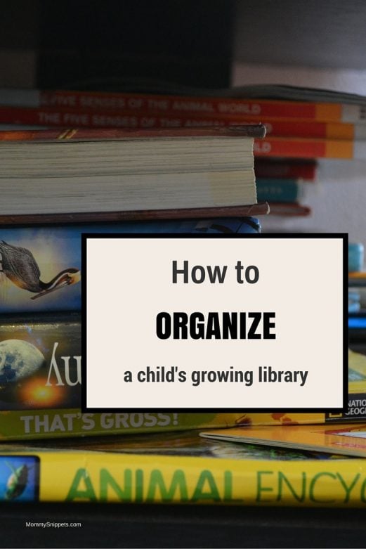 How to organize a child's growing library- MommySnippets.com