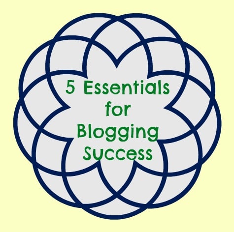 5 Essentials for Blogging Success- Mommy Snippets