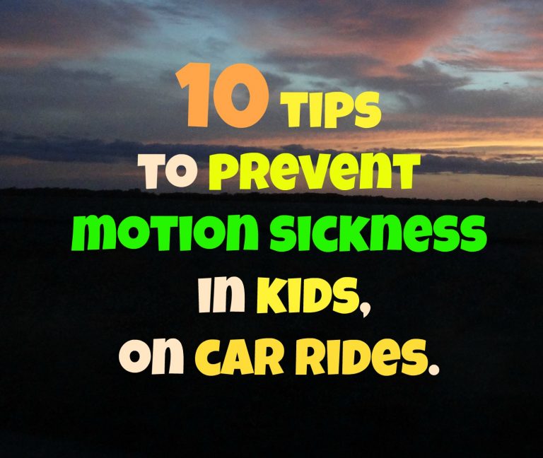 10 tips to prevent motion sickness in kids, on car rides.