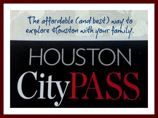 CityPASS...The affordable (and best) way to explore Houston with your family.