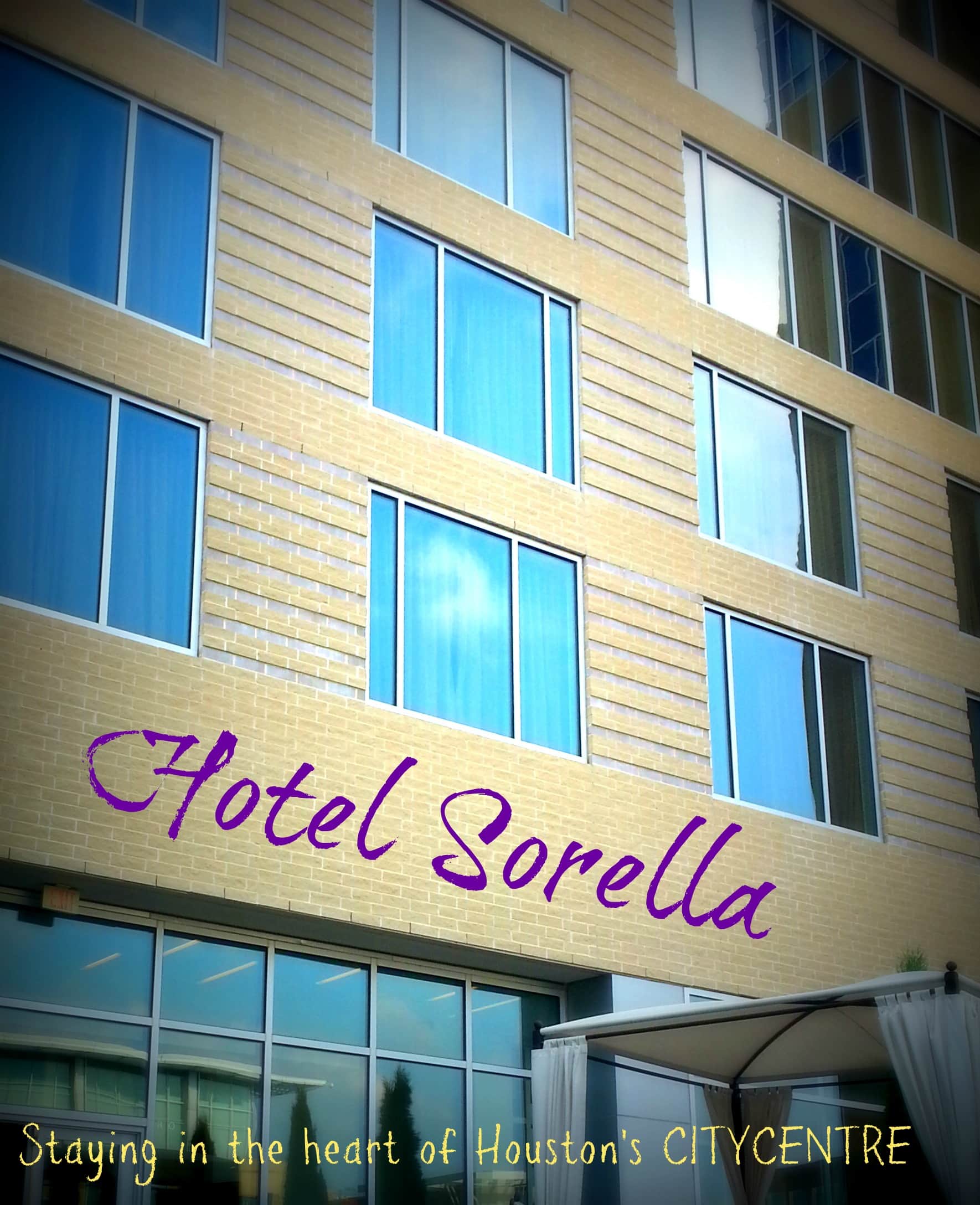 Hotel Sorella...Staying in the heart of Houston's CITYCENTRE