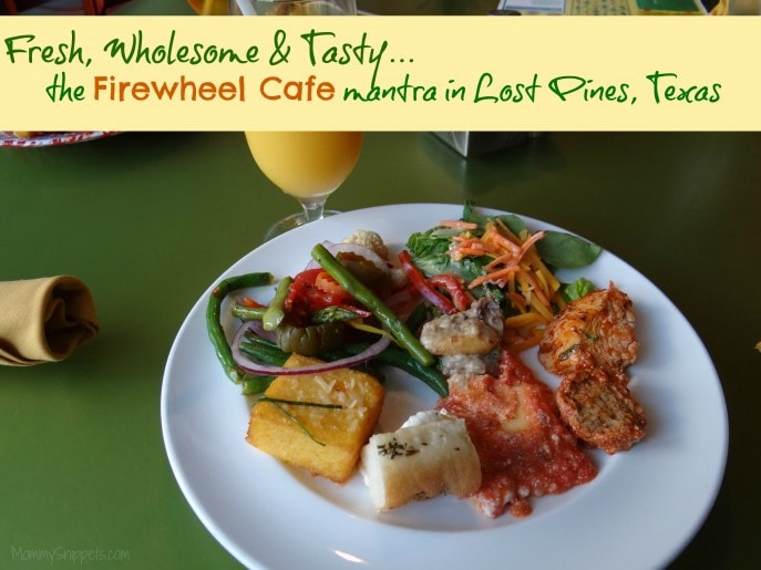 Fresh, Wholesome & Tasty...the Firewheel Cafe Mantra in Lost Pines, Texas, Firewheel Cafe, Austin, Lost Pines, Hyatt Regency Lost Pines, Hyatt