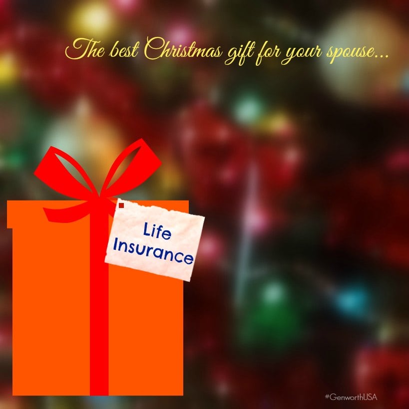 Life Insurance...the best Christmas gift for your spouse ...