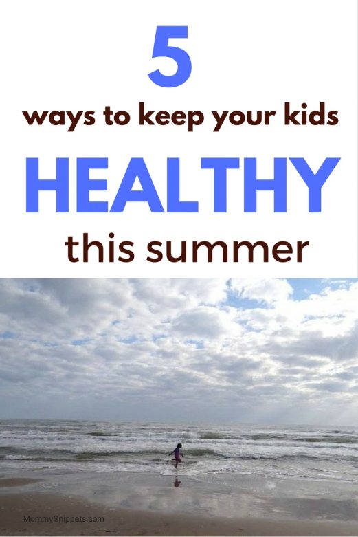 5 ways to keep your kids healthy this summer- MommySnippets.com #SummerGerms #SickJustGotReal #sponsored