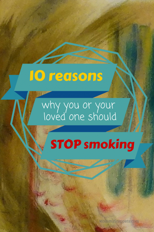 10 reasons why you or a loved one should stop smoking - Mommy Snippets