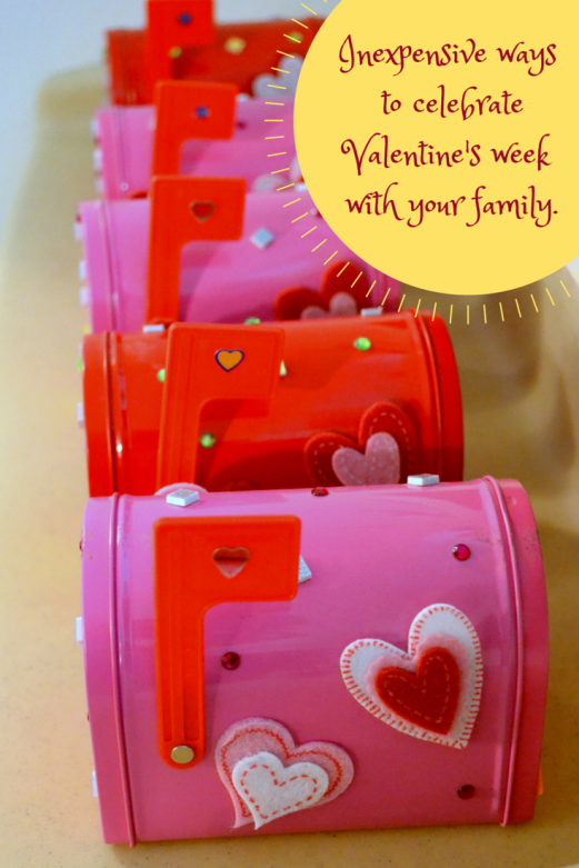 Inexpensive ways to celebrate Valentine's week with your family.