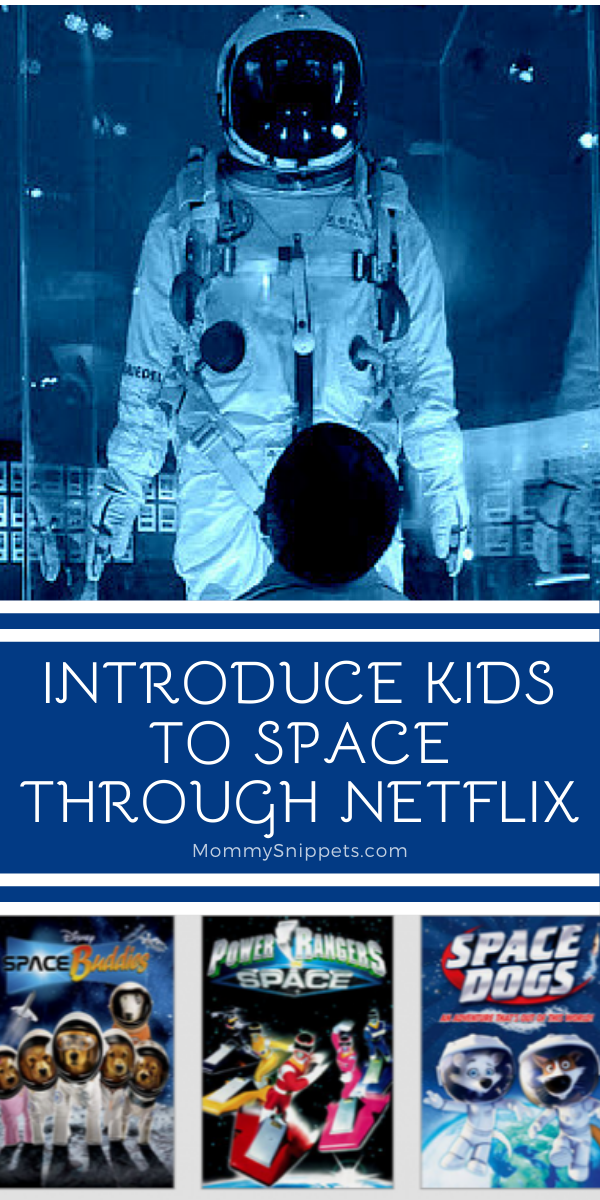 Introduce kids to Space through Netflix. - Mommy Snippets