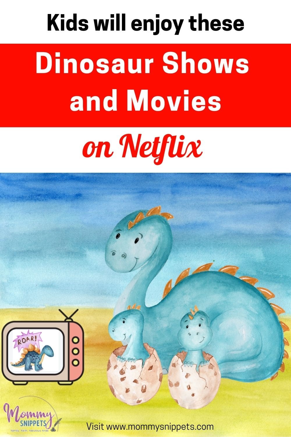 Dinosaur Shows and Movies on Netflix Any Kid Will Enjoy-MommySnippets.com