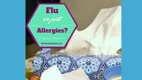 Do I have the flu or just allergies- MommySnippets #Sponsored