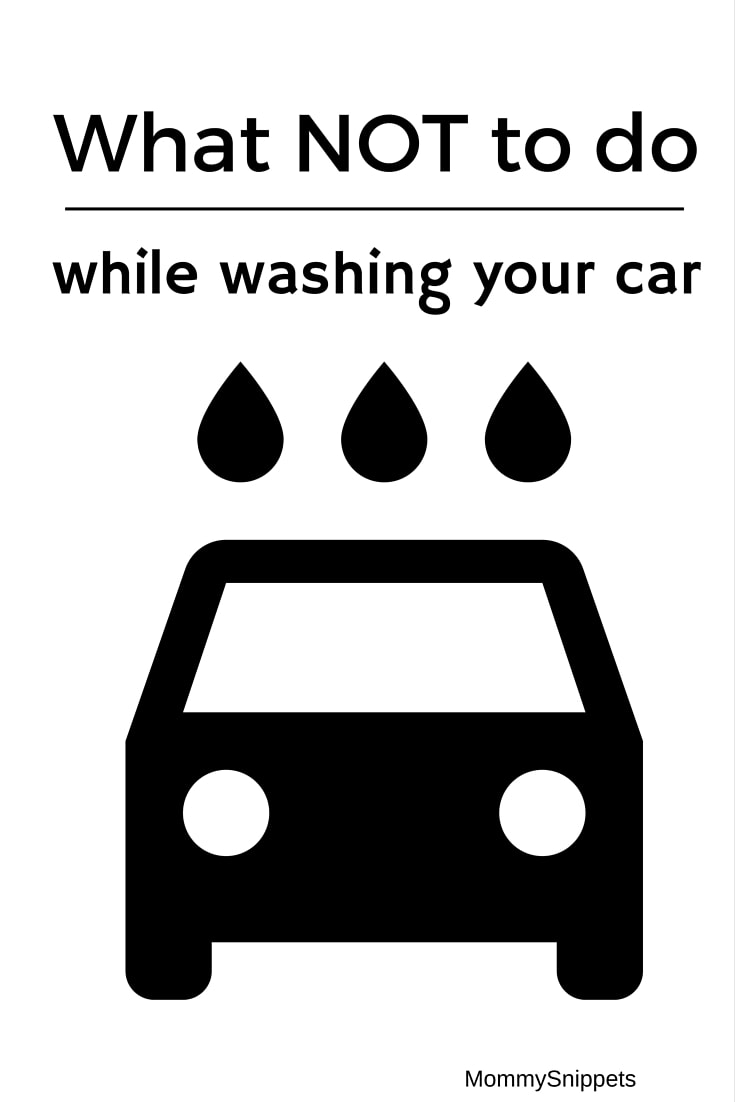 What NOT to do while washing your car