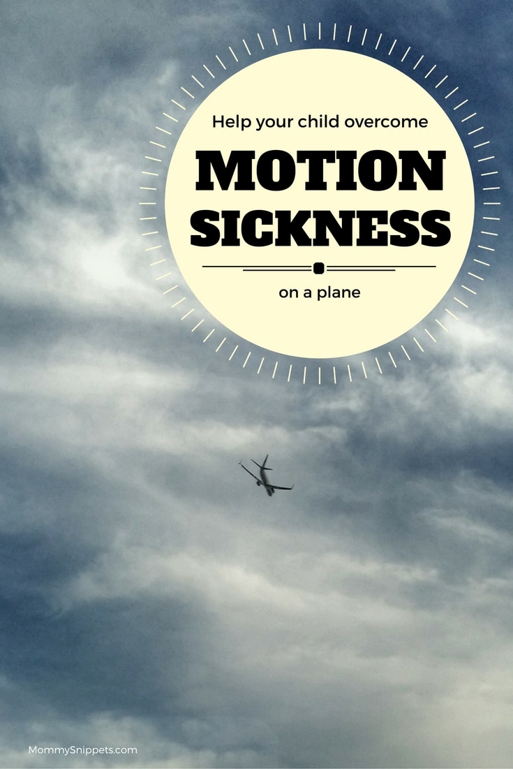 How to help your child overcome motion sickness on a plane- MommySnippets.com #AdventuresInMotion #Travel #IC (ad)