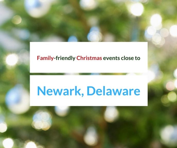 family-friendly-christmas-events-close-to-newark-delaware