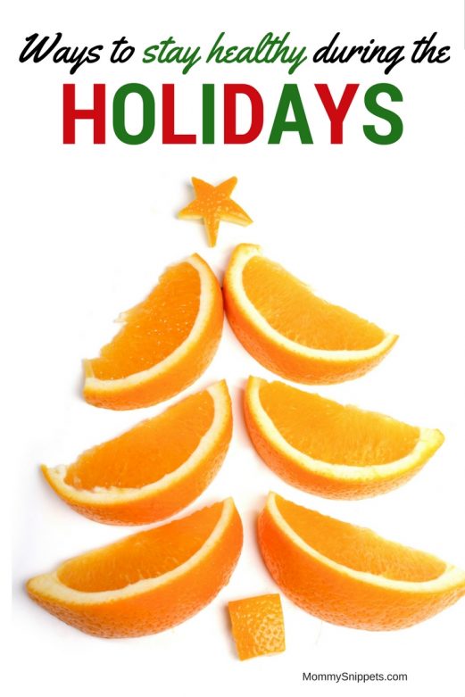 Ways to stay HEALTHY during the holidays- MommySnippets.com