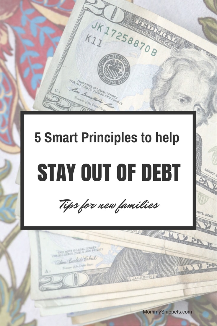 5 smart principles to help a new family stay out of debt- MommySnippets.com #BudgetEveryDollar @EveryDollar #Sponsored