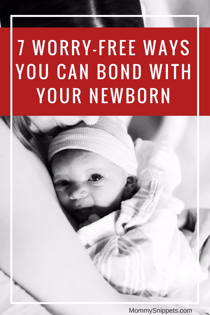 7 Worry-Free Ways You Can Bond With Your Baby As A New Mom- MommySnippets.com #ParentsChoice #ad