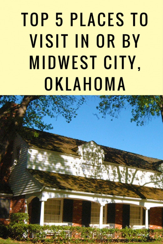 Top 5 Places to Visit In or By Midwest City, Oklahoma