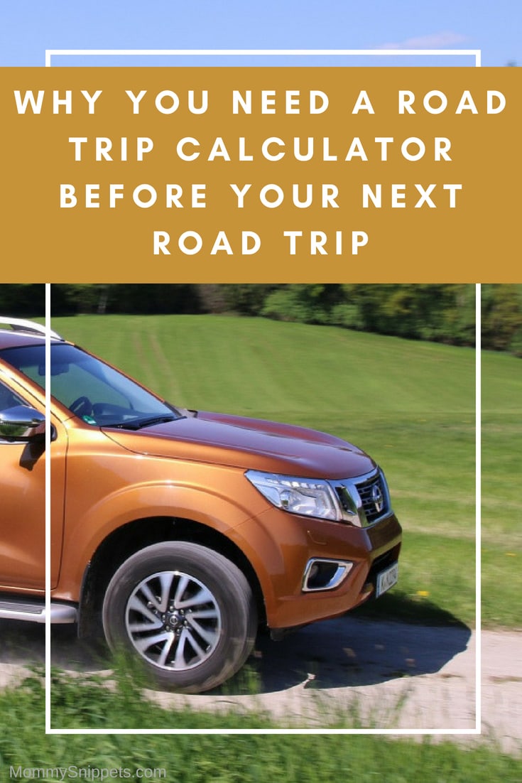 Why You Need A Road Trip Calculator Before Your Next Road Trip - MommySnippets.com