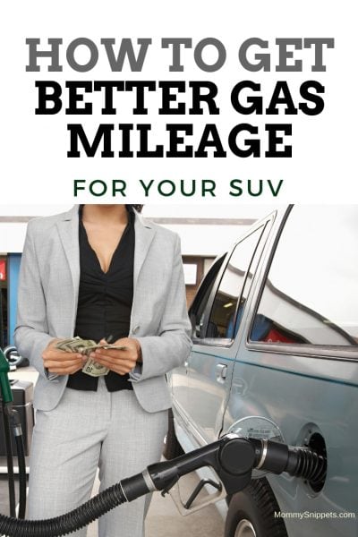 How to get better gas mileage from your SUV - Mommy Snippets