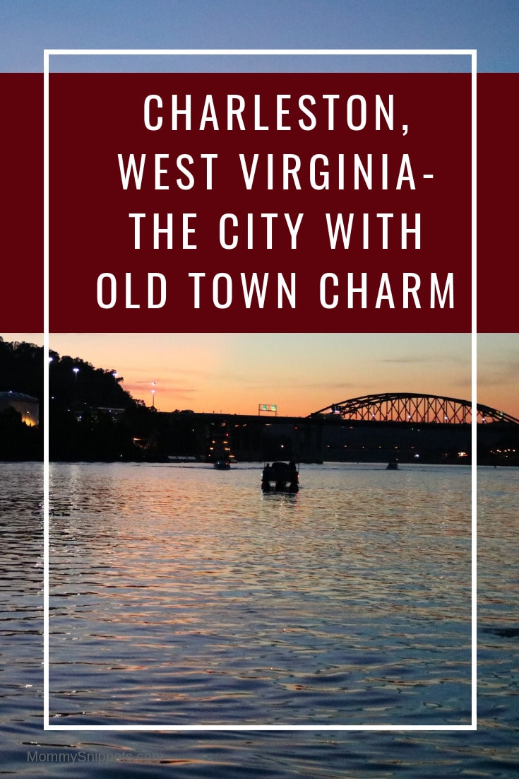 Enjoying Charleston, West Virginia- the city with old town charm -MommySnippets.com #almostheaven @WVTourism #hosted @charlestonwv #wvpartner #MSTeamTravels #cwv 