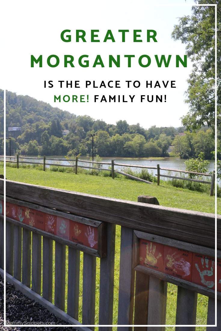 Greater Morgantown is the place to have MORE! family fun -MommySnippets.com #almostheaven @WVTourism #hosted @tourmorgantown #wvpartner #MSTeamTravels #morgantown 