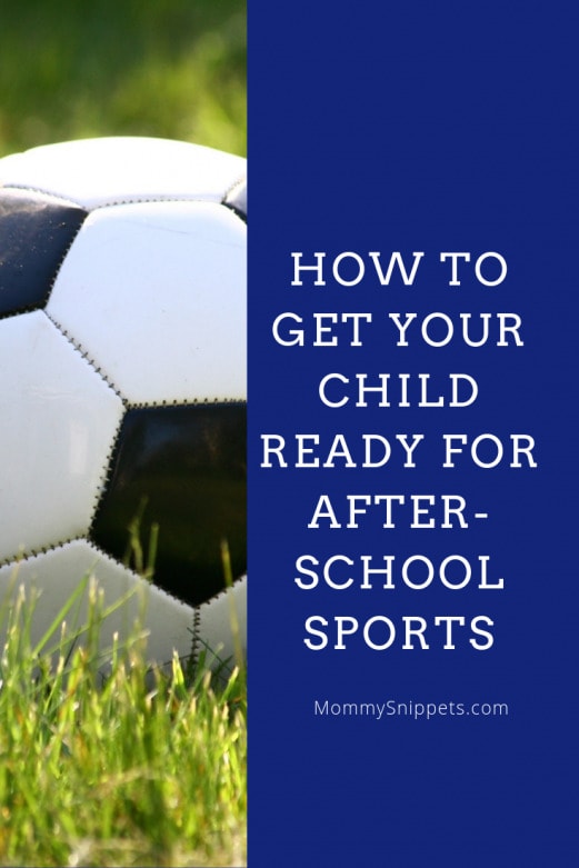 How To Get Your Child Ready For After school Sports Mommy Snippets how-to-get-your-child-ready-for-after-school-sports-mommy-snippets