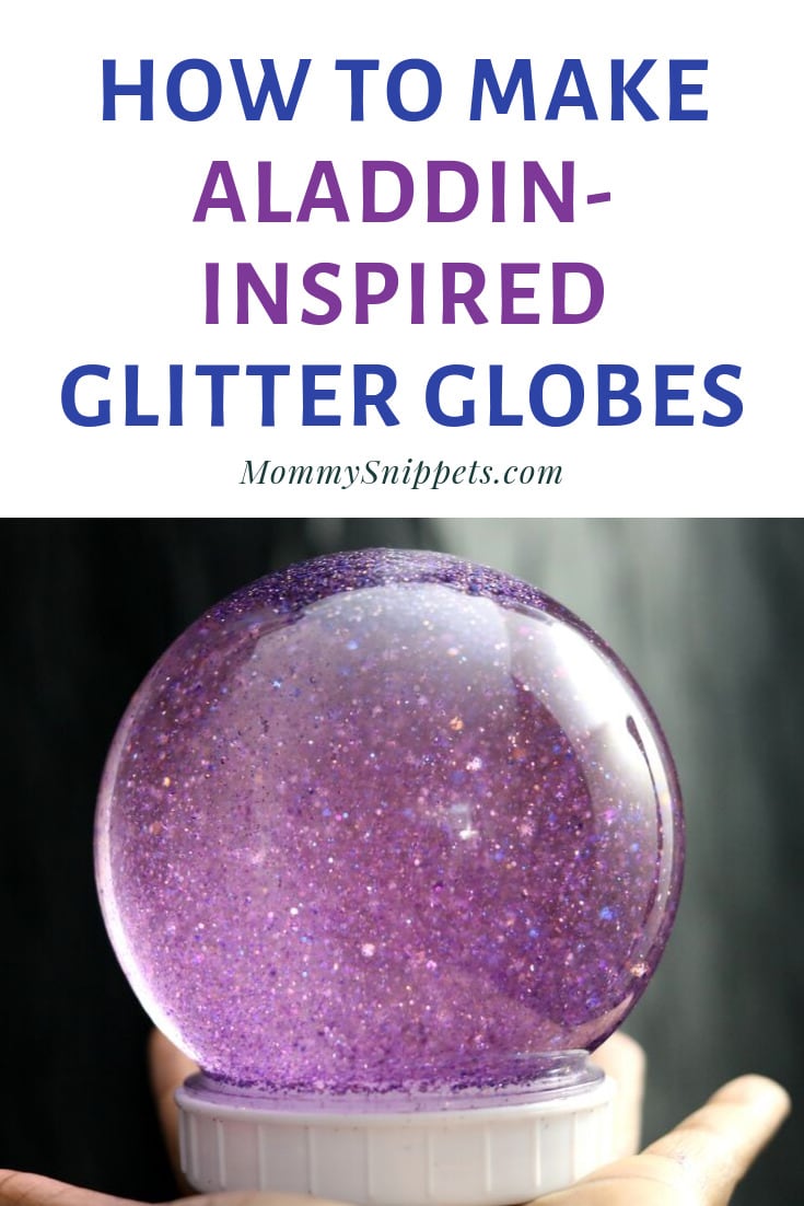 How to make Aladdin-Inspired Glitter Globes- MommySnippets.com