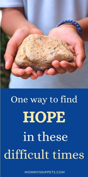 The one way I'm finding hope in these difficult times - Mommy Snippets