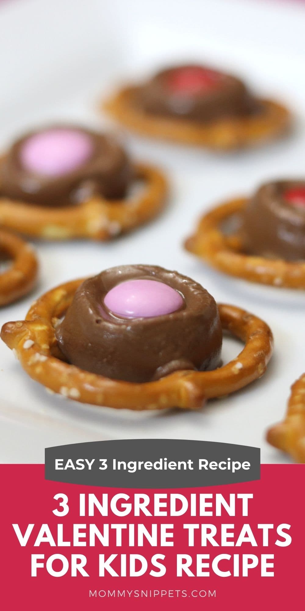 3 Ingredient Valentine Treats for Kids – an Easy Pretzel Treats Recipe- MommySnippets.com