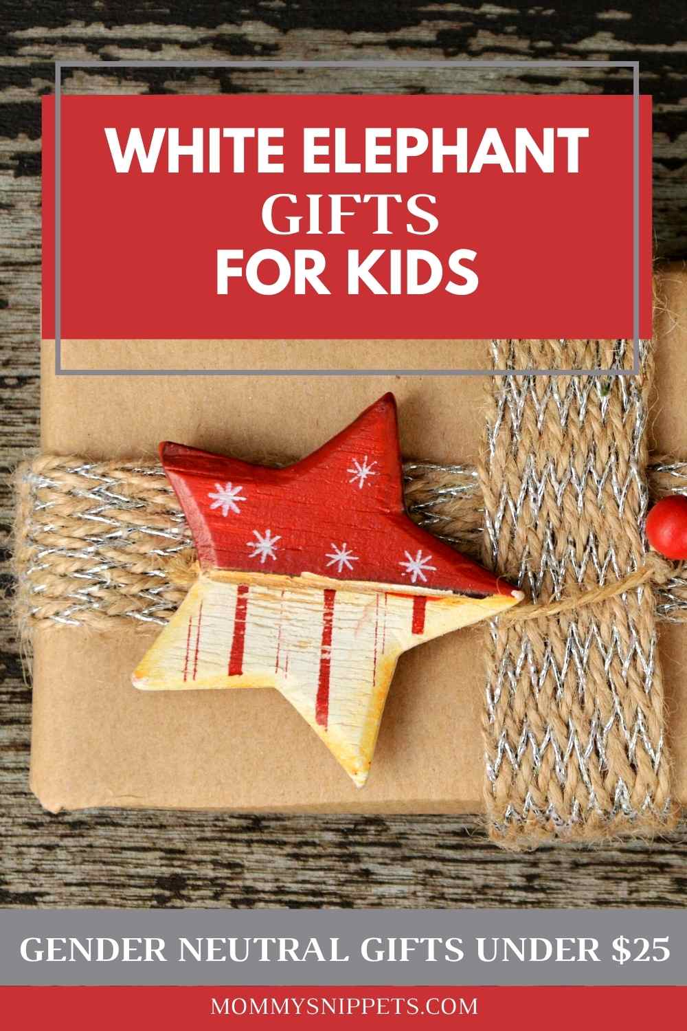 White Elephant Gifts for Kids- Gender Neutral Gifts and a $25 Budget